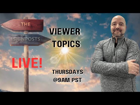 Viewer Topics - The SIgnposts Live!