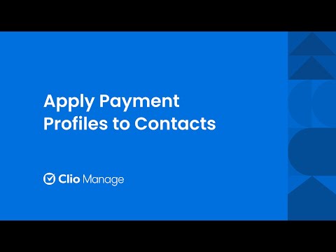 Apply Payment Profiles to Contacts in Clio Manage