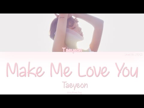 Taeyeon (태연) – Make Me Love You (Color Coded) (HAN/ROM/ENG) Lyrics