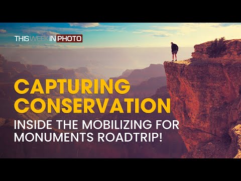 Capturing Conservation: Inside the Mobilizing for Monuments Road Trip!