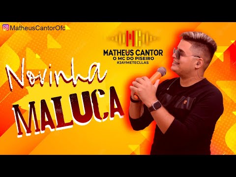 NOVINHA MALUCA | MATHEUS CANTOR, O MC do Piseiro | Pra Paredão 2022 | Pisadinha Atualizada 2022