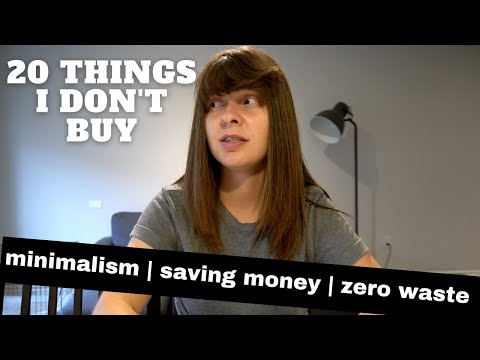 20 Things I Don't Buy or Pay For [Minimalism - Money Saving - Zero Waste]