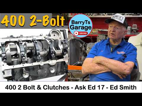 Ask Ed 17 - 400 2-Bolt | 348 | 409 | Chevy Mystery Engine? - Ed Smith w #barryt