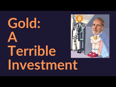 Why Gold Is Such A Terrible Investment