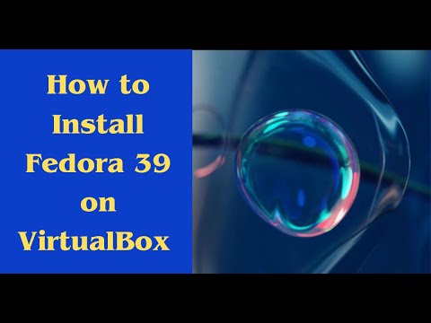 How to download and Install Fedora 39 on VirtualBox