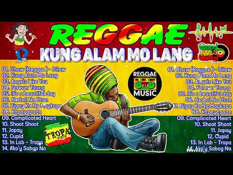 UHAW - DILAW🎸ALL TIME FAVORITE REGGAE SONGS 2024😘KUNG ALAM MO LANG😘RELAXING ROAD TRIP REGGAE SONGS