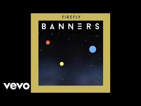 BANNERS - Firefly (Audio)