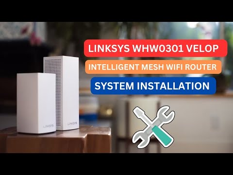 Linksys WHW0301 Velop Intelligent Mesh WiFi Router System Installation