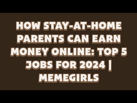 How Stay-at-Home Parents Can Earn Money Online: Top 5 Jobs for 2024 | MemeGirls | Memefi video Code