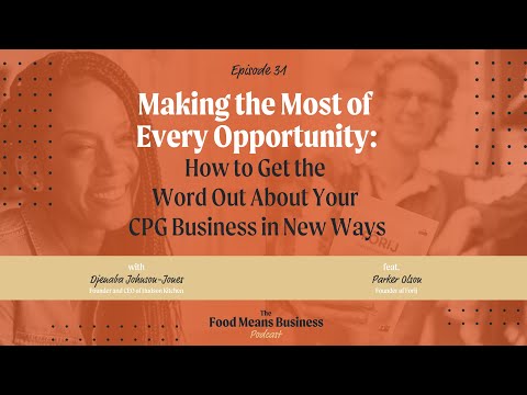 How to Get the Word Out About Your CPG Business in New Ways with Parker Olson