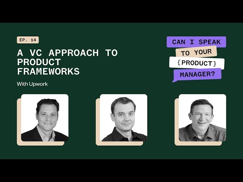 A VC Approach to Product Frameworks - CISTYPM Ep 14