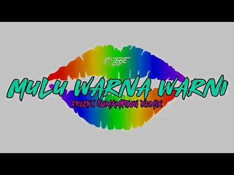 Mulu Warna Warni - ( Frizky Sumampouw Remix ) 2021!!!