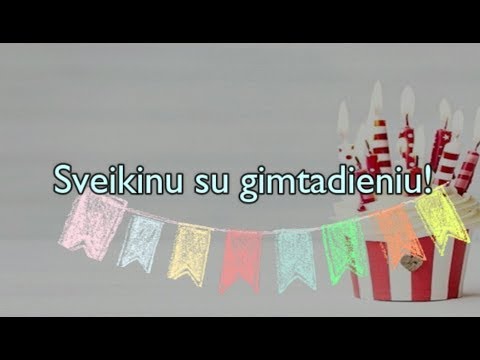 Gimtadienio Sveikinimai || Lithuanian Birthday Wishes