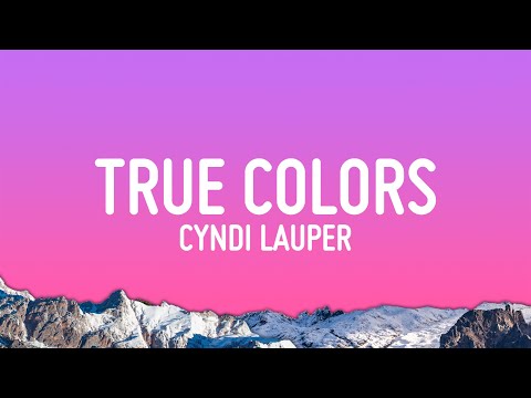 Cyndi Lauper - True Colors (Lyrics)