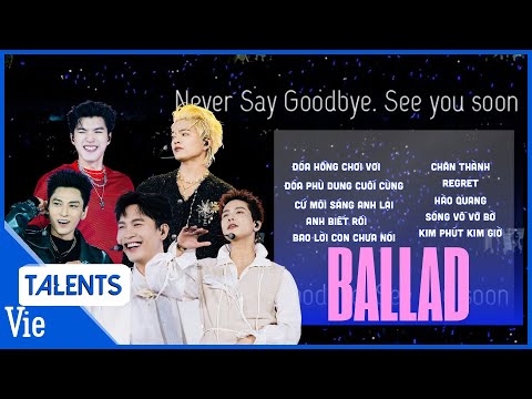 Top hit Ballad lụi tim tại Anh Trai Say Hi, khoảnh khắc không bao giờ quên, Say Hi Never Say Goodbye