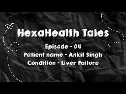 How we defeated Liver Failure || HexaHealth Tales Ep-04 || Liver Transplant Success Story