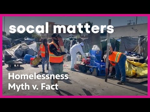 Homelessness Myths | SoCal Matters | PBS SoCal