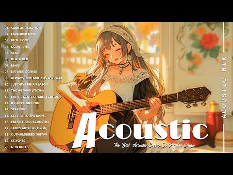 Best Acoustic Songs Collection - Acoustic Guitar Covers Of Popular Songs - Chill Acoustic Love Songs