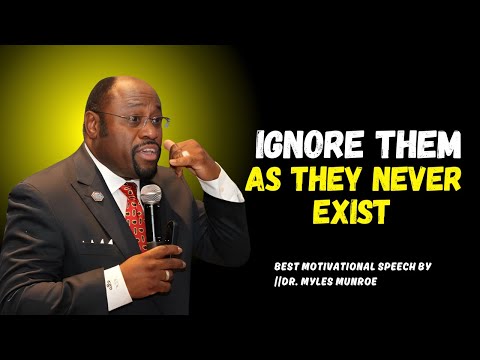 They Don’t Deserve Your Attention||#MylesMunroe, #Motivation, #Inspiration, #PeaceOfMind, #Life