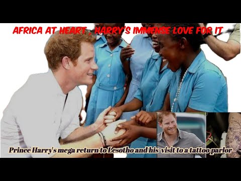 Prince Harry visited a tattoo parlor & plans to visit Lesotho next week   .