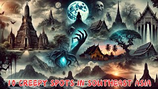 10 Most Mysterious Places in Southeast Asia That Will Give You Chills