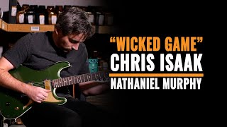 Nathaniel Murphy's Wicked Arrangement of "Wicked Game" by Chris Isaak