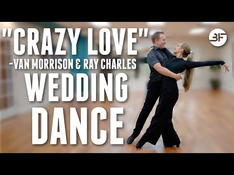 "Crazy Love" Wedding Dance Choreography by Ray Charles & Van Morrison