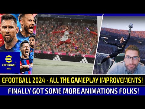 [TTB] EFOOTBALL 2024 GOT SOME NEW ANIMATIONS! - ALL THE GAMEPLAY IMPROVEMENTS, AND MORE!