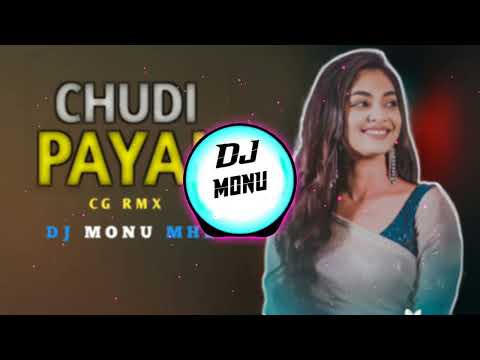 🎧 USE HEADPHONES - CHUDI PAYAL -  NAGPURI SONG CG DJ REMIX  - 2024 - DJ MONU MHL