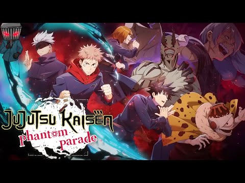 Jujutsu Kaisen Phantom Parade - First Impression & Gameplay