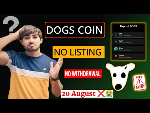 Dogs Coin No Listing 20 August😭|| Dogs Coin New Update || Dogs Airdrop New Withdrawal Date | Binance