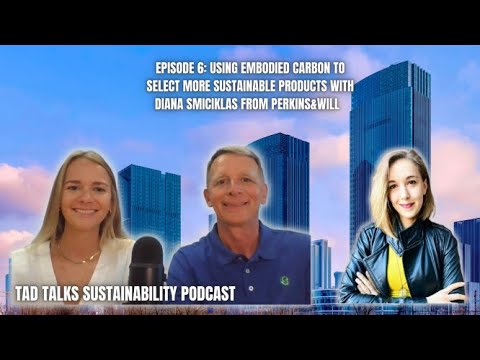 Using Embodied Carbon to Select More Sustainable Products with Diana Smiciklas: Podcast Episode 6