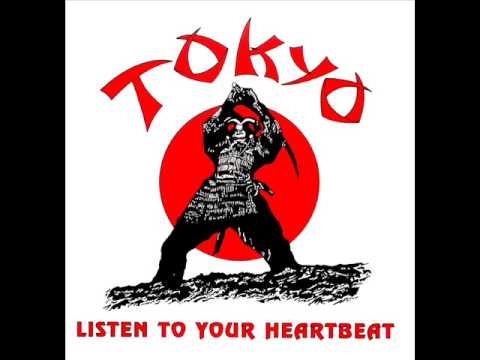 Tokyo (UK) - Listen To Your Heartbeat