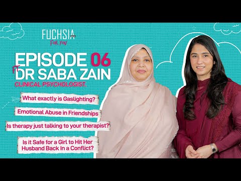 FUCHSIA For You Episode 6 Ft. Dr. Saba Zain | Clinical Psychologist | Saviour Complex | Gaslighting