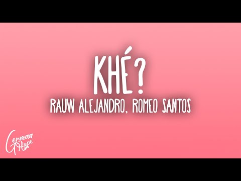 Rauw Alejandro & Romeo Santos - Khé?