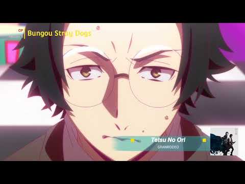 OP Bungou Stary Dogs 5 - GRANRODEO "Tetsu No Ori" Romaji Lyrics in The Description!