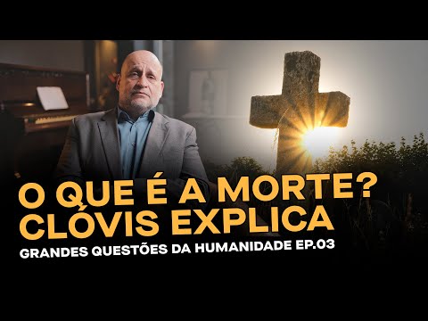 O Que é a Morte? - Grandes Questões da Humanidade Ep.03 | Aula com Clóvis de Barros Filho