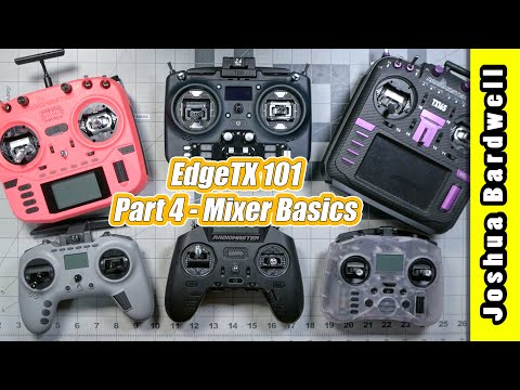 EdgeTX 101 - Ep04 - Mixer Basics