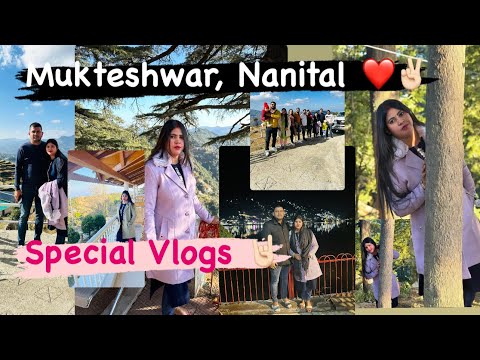 Mukteshwar, Nanital ❤️✌🏻| Special Vlogs 🤘🏻| Friends forever 🥰❤️