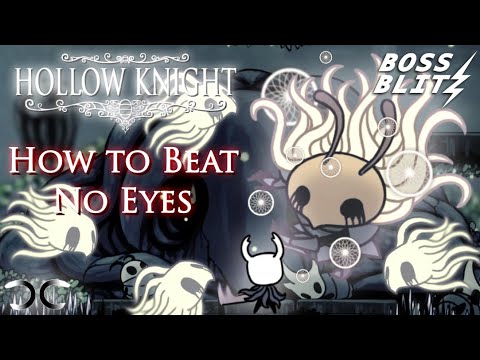 How to Beat No Eyes | Hollow Knight | Boss Blitz