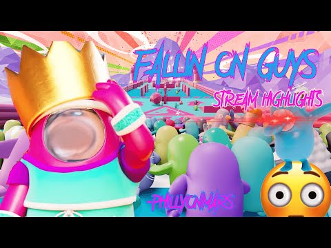 Stream Highlights - FALLIN ON GUYS !