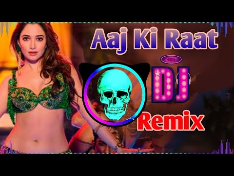 Aaj Ki Raat Maja Husn Ka Aankhon Se Lijiye Dj Remix | Aaj Ki Raat Tamanna Bhatia Remix Dj Neeraj