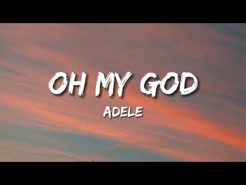 Adele - Oh My God (Lyrics)