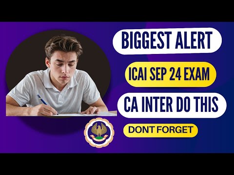 |Biggest Alert For ICAI SEP 24 Exam| CA Inter Students Do This Before Exam| Dont Forget|