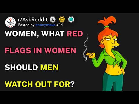 Women, what red flags in women should men watch out for? (r/AskReddit)