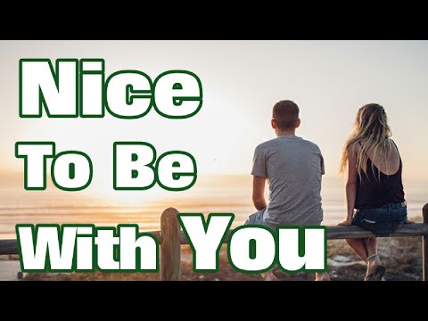 Nice To Be With You (Lyric Song by the Gallery)