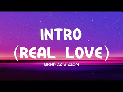 Brandz ft Zion - Intro (Real Love) Lyrics🎵 [Extended Version] | Tiktok Song