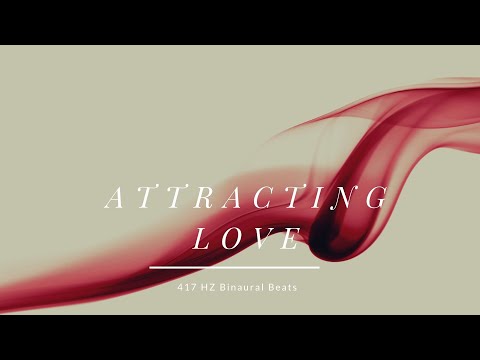 417 HZ Binaural Beats - ATTRACTING LOVE & INTIMACY