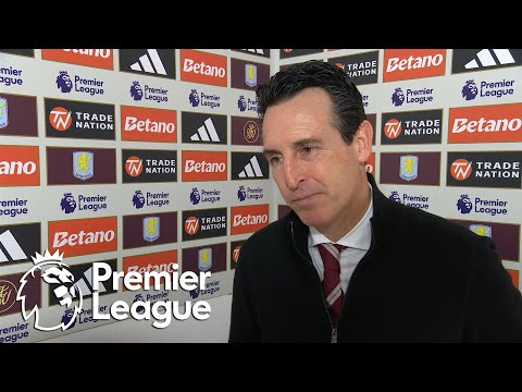 Unai Emery 'very proud' of Aston Villa's effort v. Manchester City | Premier League | NBC Sports