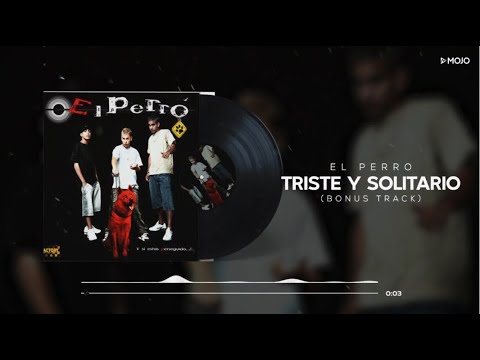 El Perro - Triste y Solitario (Bonus Track) (Cover Audio)